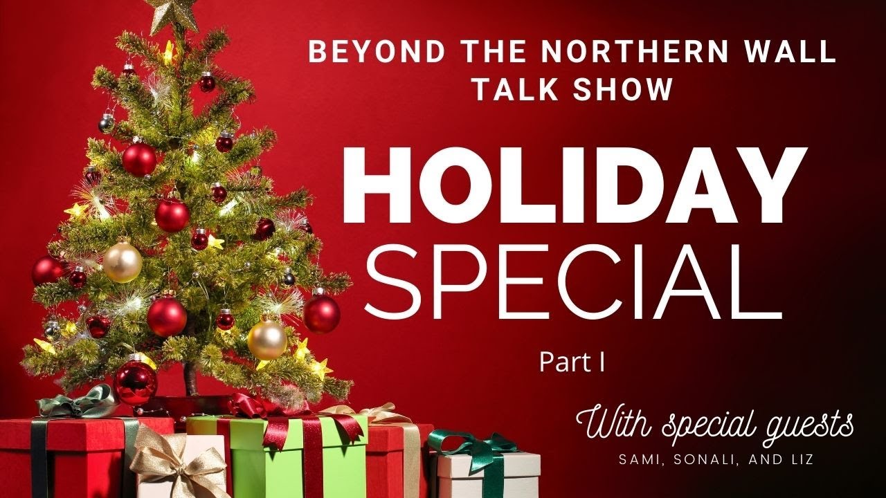 Beyond the Northern Wall Talk Show - Holiday Special (Part I)