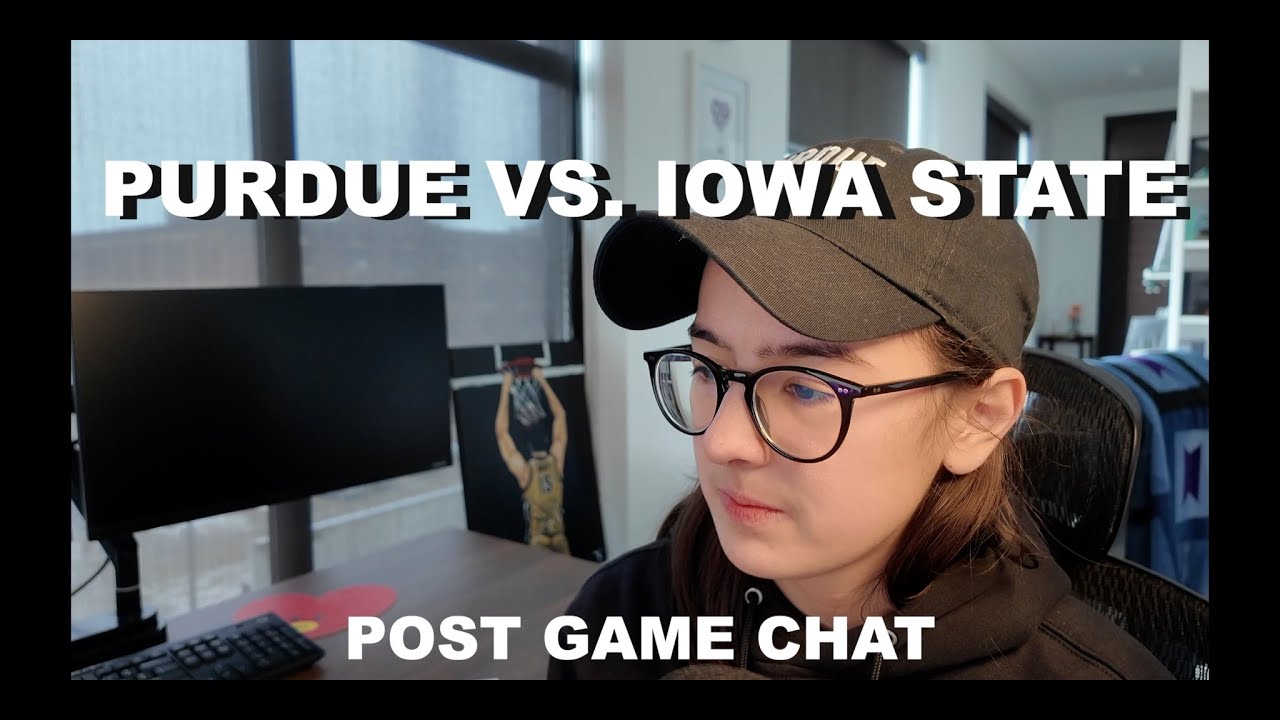 Purdue vs. Iowa State Post Game Chat