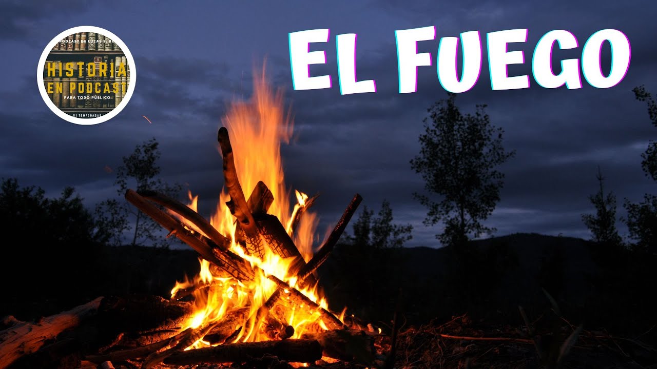 La HISTORIA del FUEGO