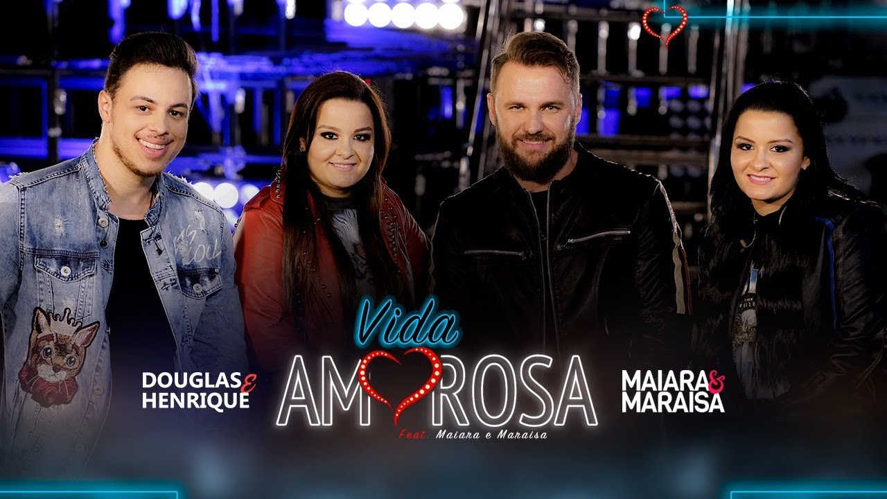 Douglas e Henrique - Vida Amorosa Part. Maiara e Maraisa