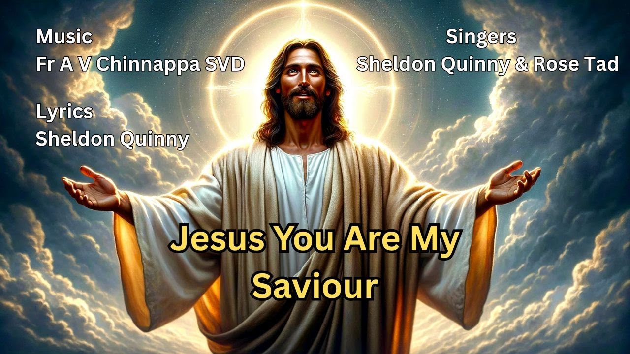 Jesus You Are My Saviour By Fr A V Chinnappa SVD| Sheldon Quinny | Rose Tad |New Gospel Music 2025