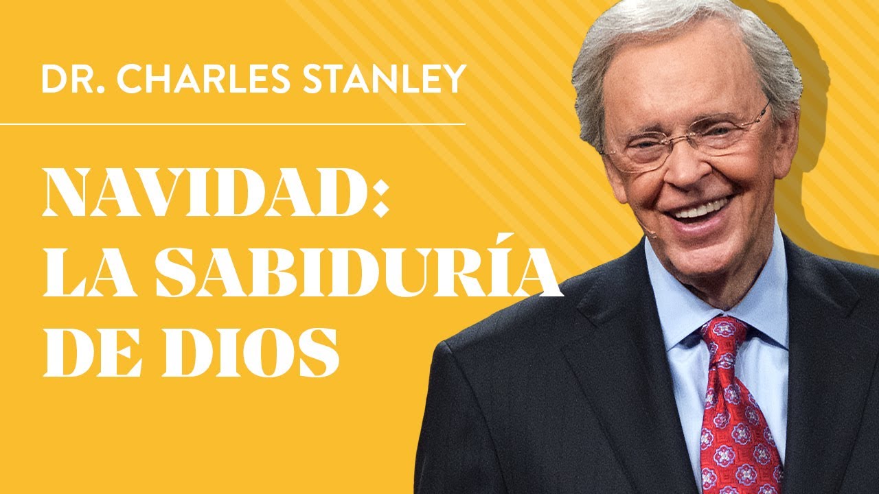 Navidad: La sabidur&iacute;a de Dios &ndash; Dr. Charles Stanley