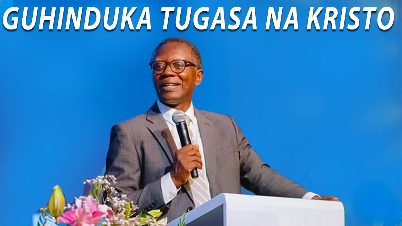 GUHINDUKA TUGASA NA KRISTO ⌚ Past Antoine RUTAYISIRE 🍏