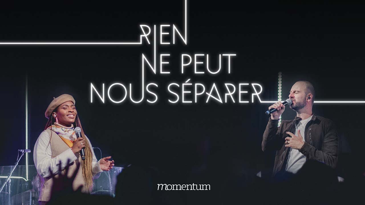 Rien ne peut nous séparer - Momentum Musique - feat. Dena Mwana et Dan Luiten