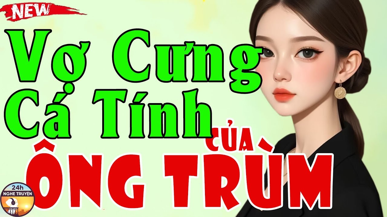 VỢ CƯNG CÁ TÍNH CỦA ÔNG TRÙM Trọn Bộ - Tiểu Thuyết Ngôn Tình Độc Lạ