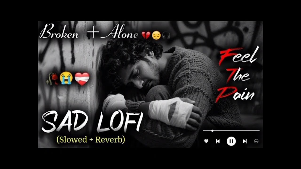 Sad Mind Relax Healing Lofi | Dil Thoda Aaraam Chahta Hai💔 |Late Night Alone Vibes | Hindi Lofi Song