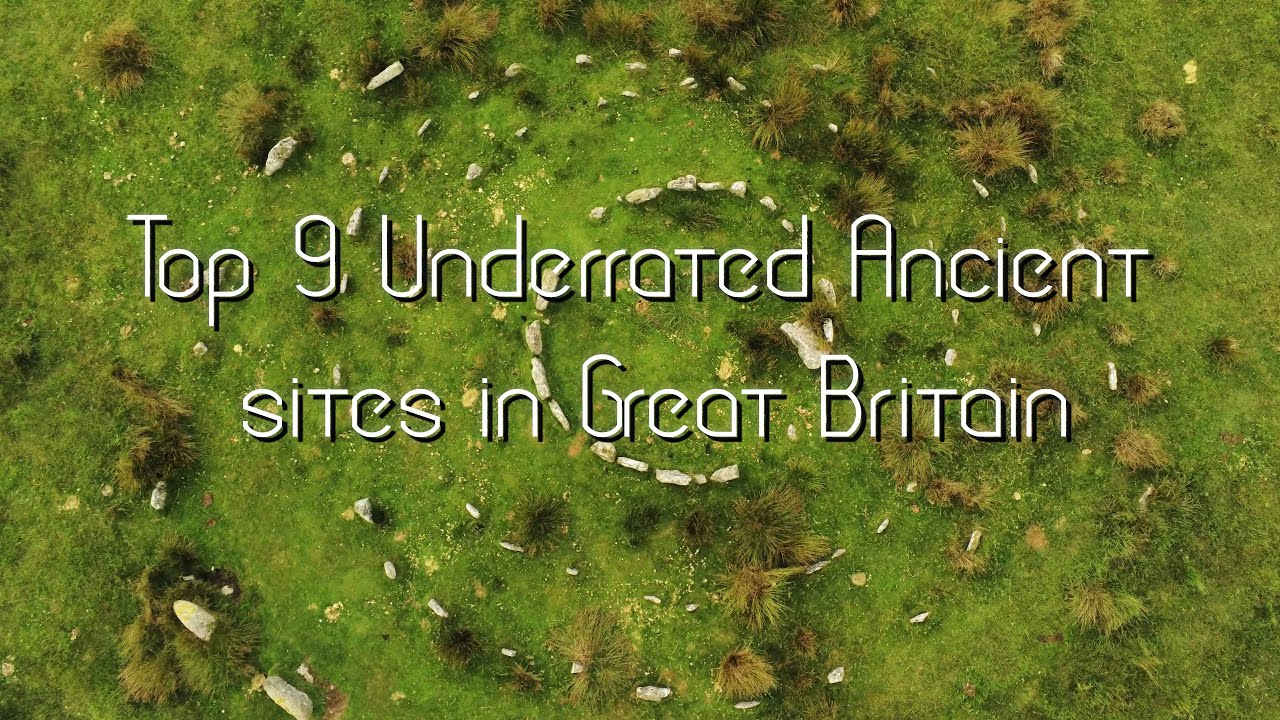 The Top 9 Underrated Ancient Sites in Great Britain