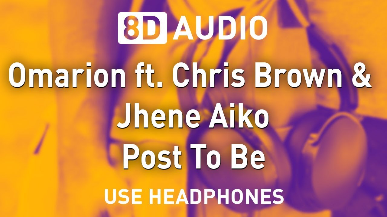 Omarion ft. Chris Brown & Jhené Aiko - Post To Be | 8D AUDIO