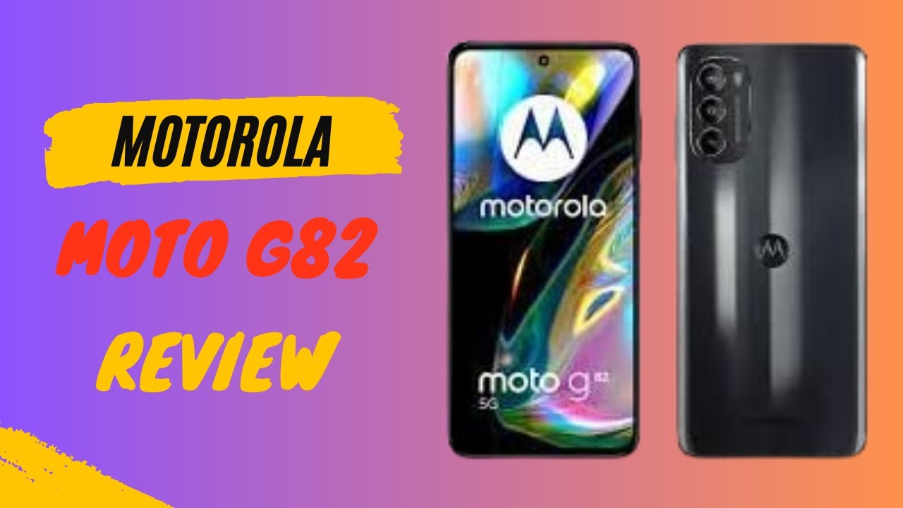 Motorola Moto G82 Review | Factory Unlocked 5G Smartphone