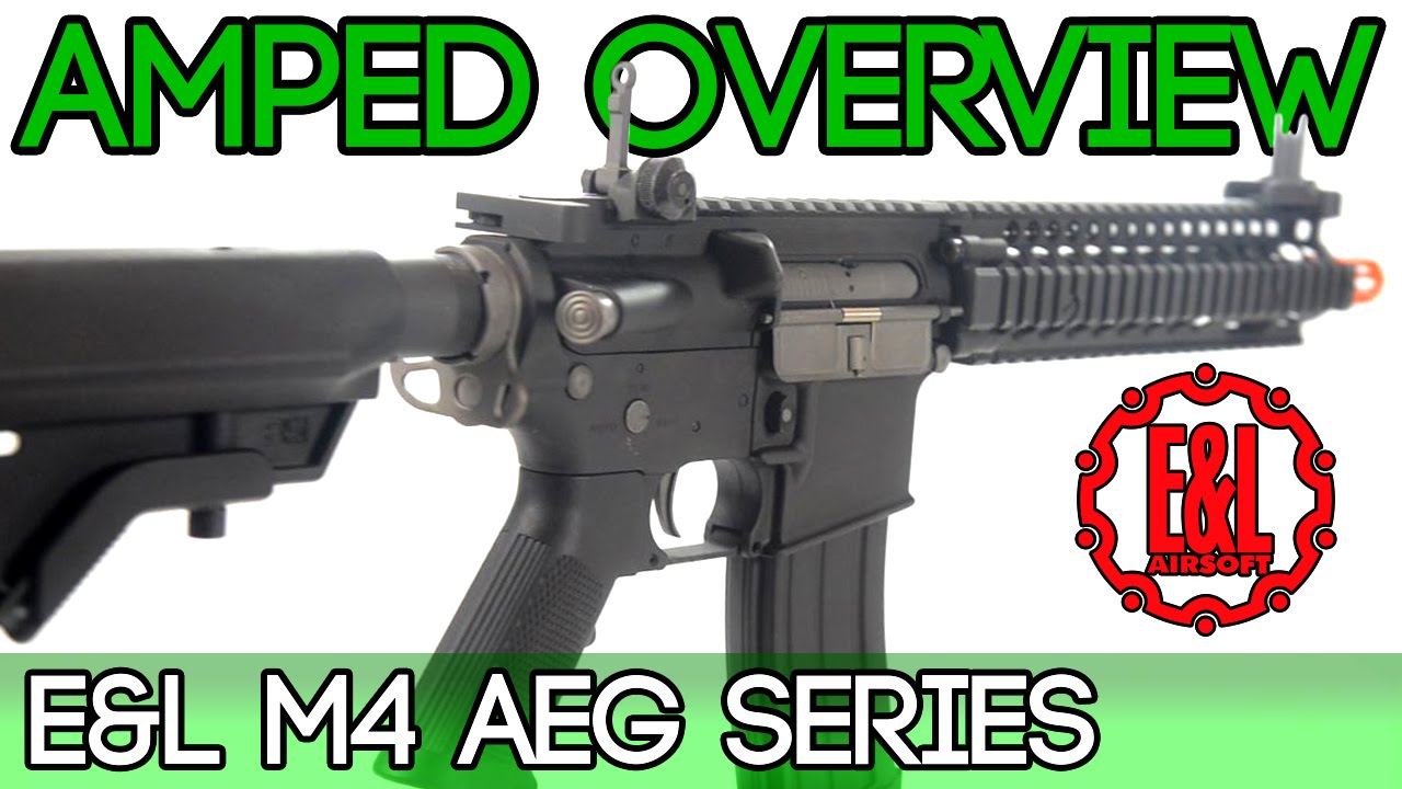 Amped Overview - E&L M4 Series AEGs