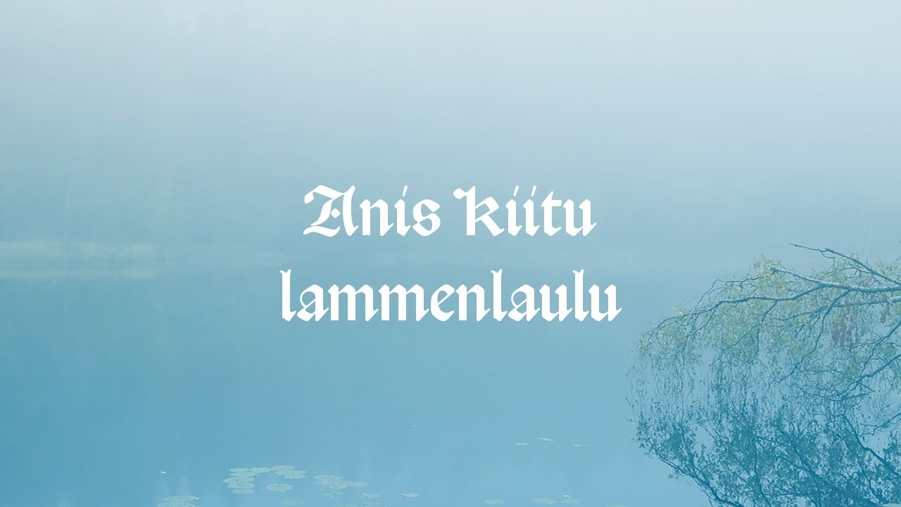 Anis Kiitu - Lammenlaulu