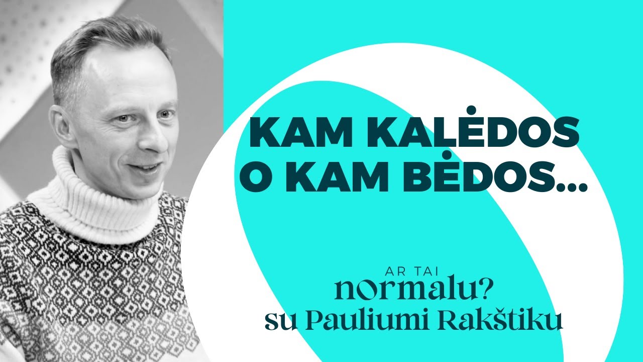 Kam Kalėdos, o kam bėdos? | su Paulium Rakštiku #18