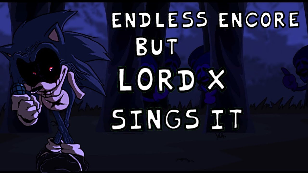🎤🎶Endless Encore But Lord x Sings It {FNF Endless Encore} 🎶🎤 Hecho por mi