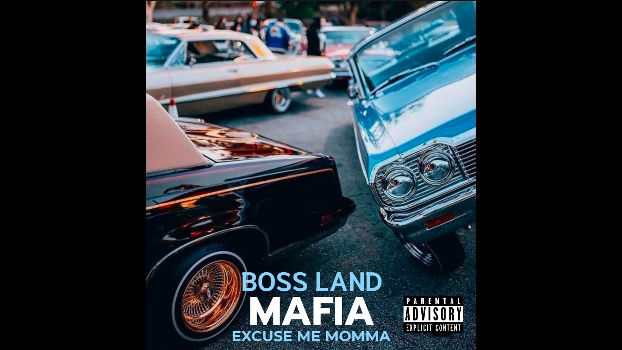 BOSS LAND MAFIA - Excuse Me Momma 