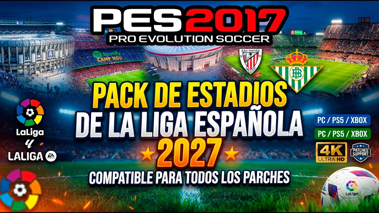 PACK DE ESTADIOS LIGA ESPA&Ntilde;OLA 2027 PARA PES 2017 COMPATIBLE PARA TODOS LOS PARCHES😍