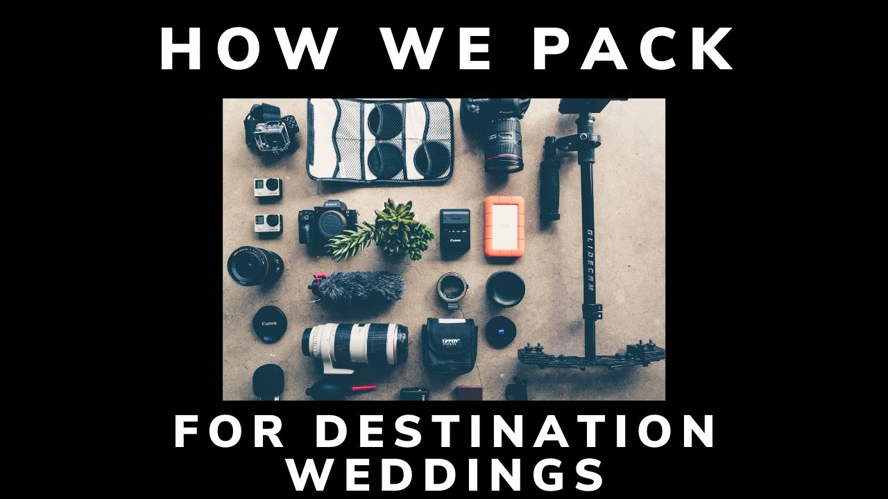 How We Pack for Destination Weddings| (As Wedding Photographers)