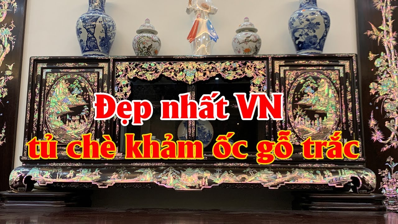 Tủ Chè Khảm Ốc Singapore Khảm Liên Chi Gỗ Trắc Ta Đẹp Nhất 2023 | Đồ Gỗ Mai Toàn