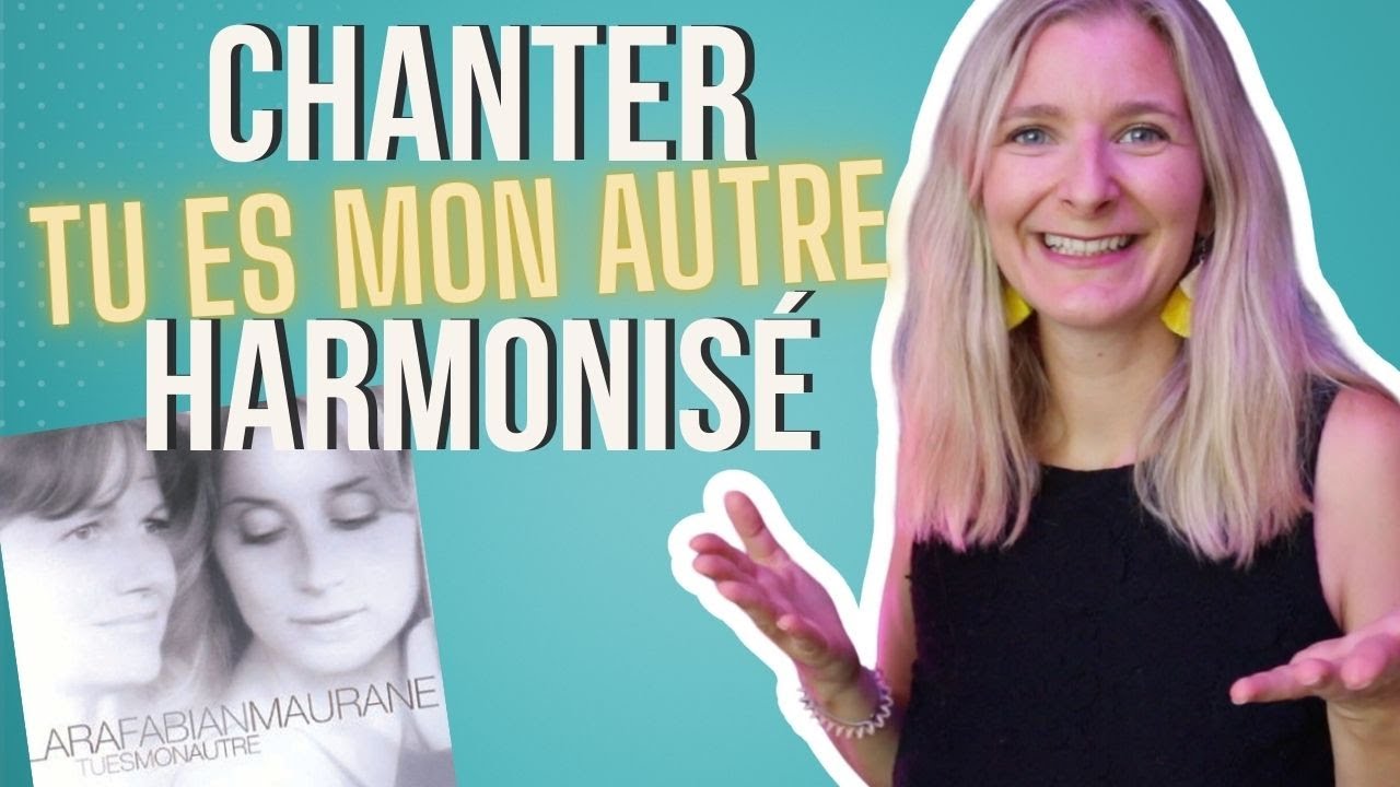 Comment chanter Tu Es Mon Autre à 2 voix harmonisées #chanteavecmoi