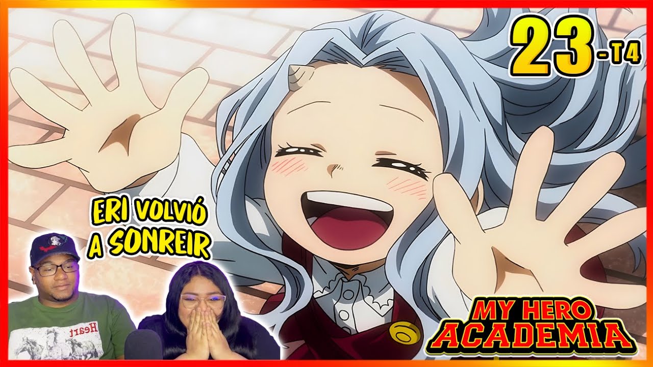 MISIÓN CUMPLIDA; ERI VUELVE A SONREÍR 😍🥰❤️🔥 / BOKU NO HERO EP 23 TEMP 4