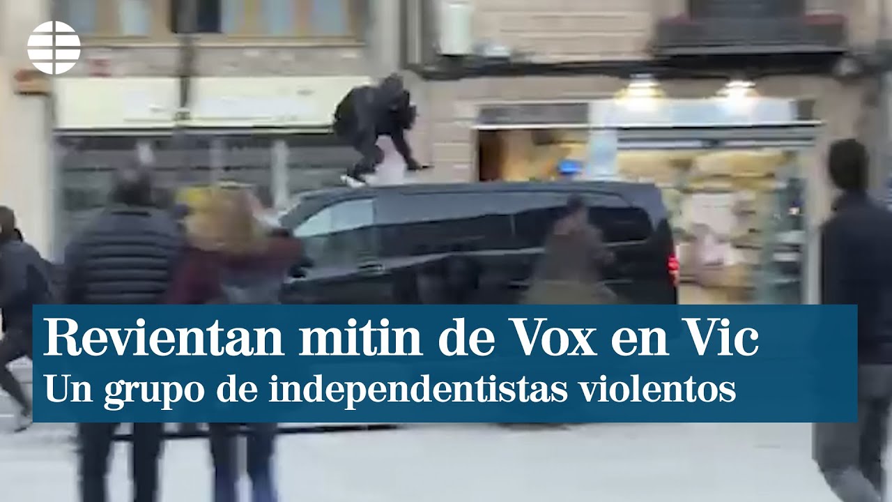 Un grupo de independentistas violentos revienta un mitin de Vox en Cataluña