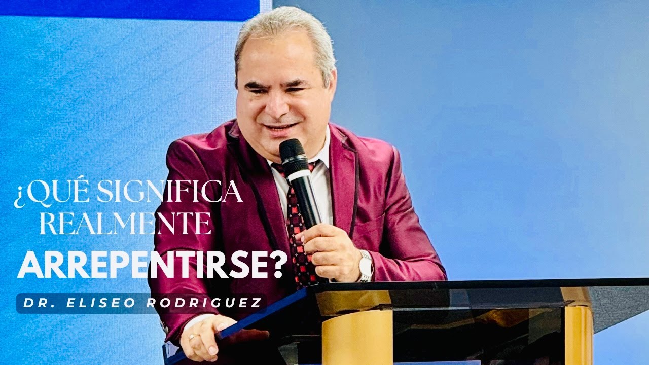 ¿QUÉ SIGNIFICA REALMENTE ARREPENTIRSE? | Dr. Eliseo Rodriguez | EN VIVO!