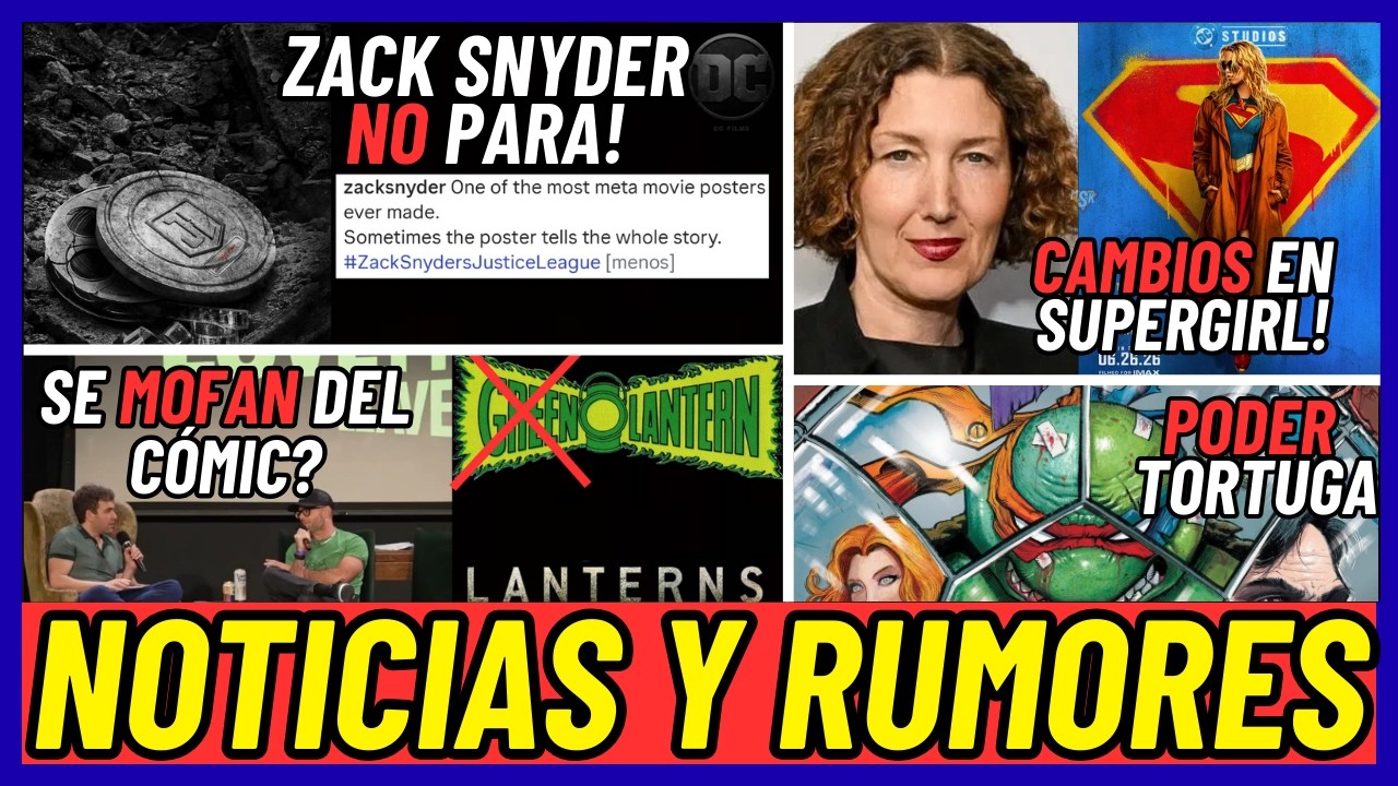SNYDER NO PARA! SUPERGIRL SE TAMBALEA A 3 MESES DEL ESTRENO! POLÉMICA LANTERNS, PODER TORTUGA Y MÁS!