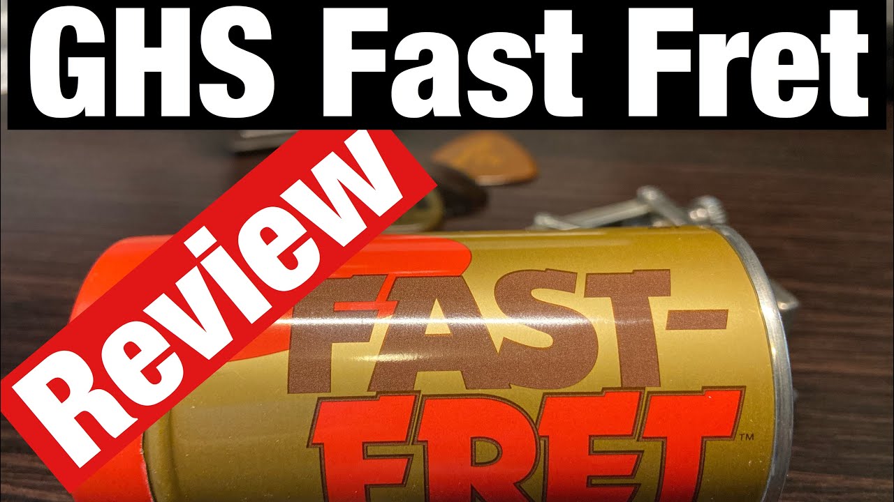 GHS Fast Fret Review