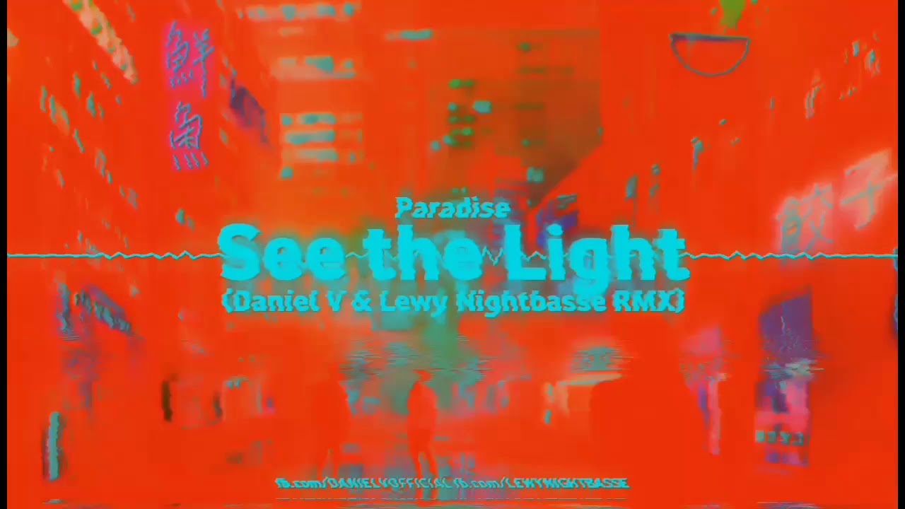 Paradise - See The Light (Daniel V & LEWY NIGHTBASSE RMX)