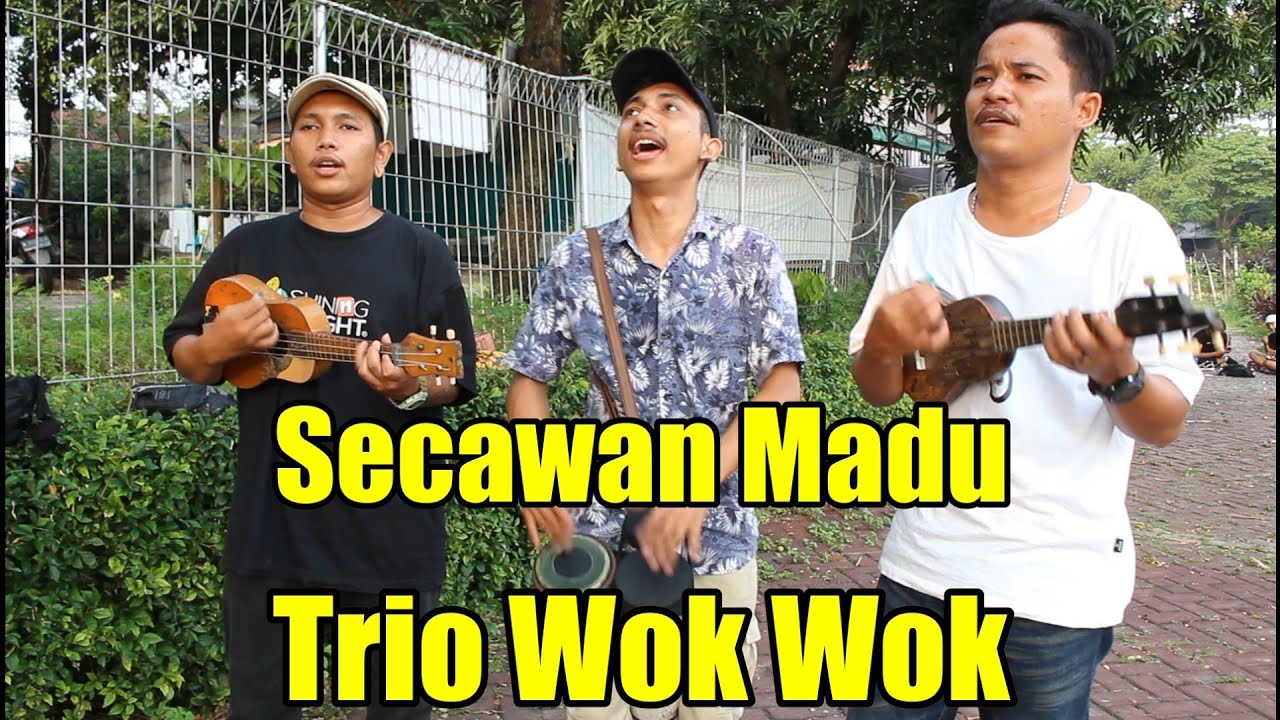 Secawan Madu - Trio wok wok-Kalau Begini Pasti Jadi Pengin Goyang