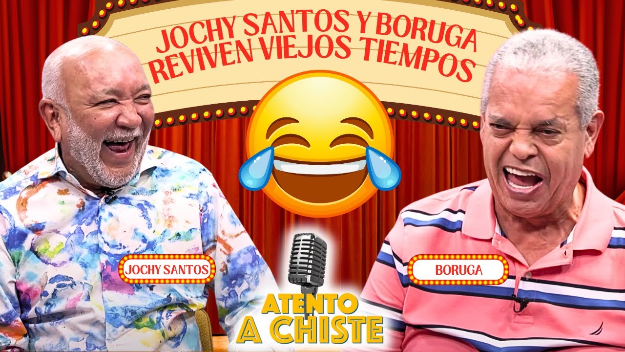 Jochy Santos y Boruga reviven viejos tiempos con sus mejores cuentos en #AtentoAchiste