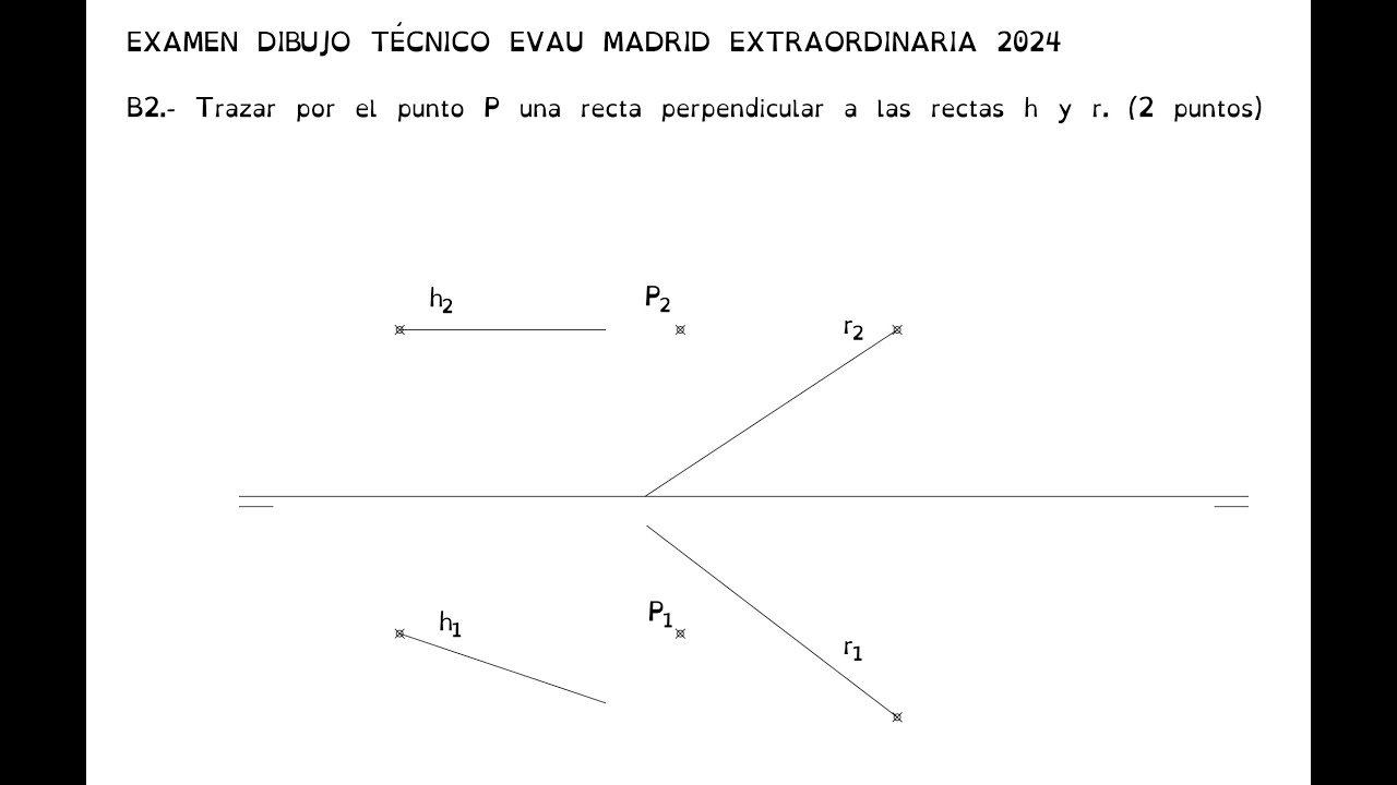 Ejercicio EVAU Madrid 2024 Extraordinaria B2 (Sistema Diédrico, Dibujo Técnico, Bachillerato, EVAU)
