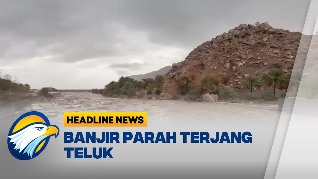 [HEADLINE NEWS 24/03] Badai Petir Hantam UEA dan Oman Banjir Lumpuhkan Aktivitas Warga