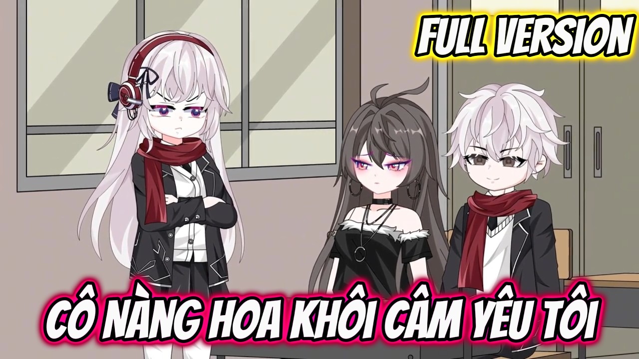Full Version : Cô Nàng Hoa Khôi Câm Yêu Tôi (End) | Vanh Vietsub