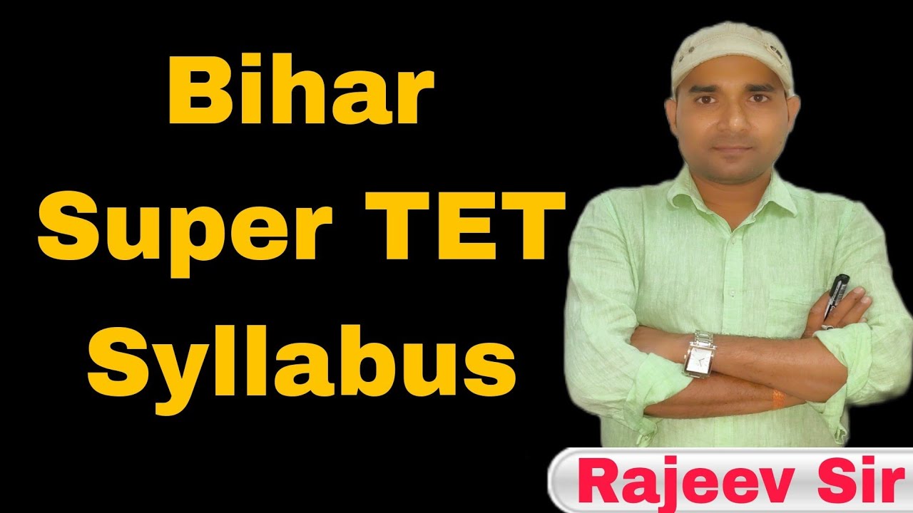 Bihar Super TET Syllabus 2023