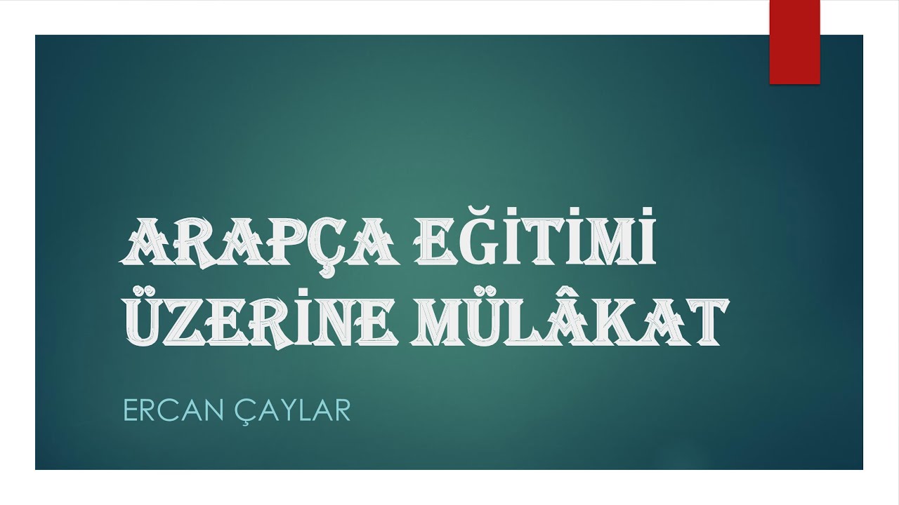 Ercan Çaylar ile Arapça Öğrenimi üzerine mülakat..