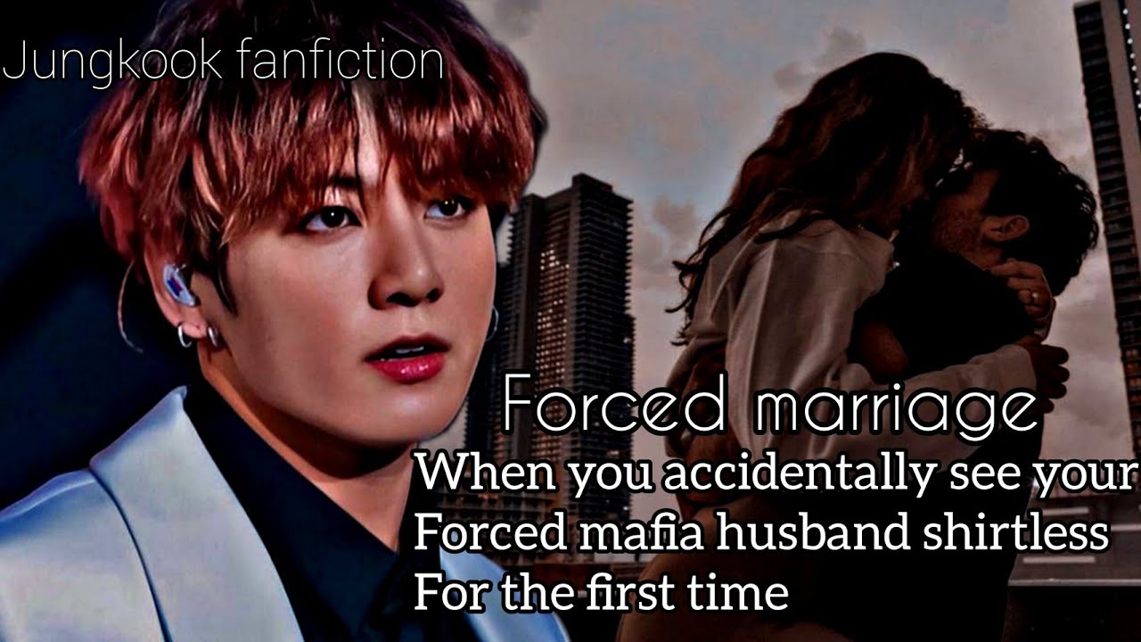 When you accidentally see your forced mafia husband shirtless for the first time (J.Jk ff #2)