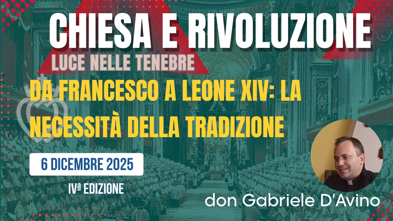 Da Francesco a Leone XIV la necessità della Tradizione (don Gabriele D'Avino)