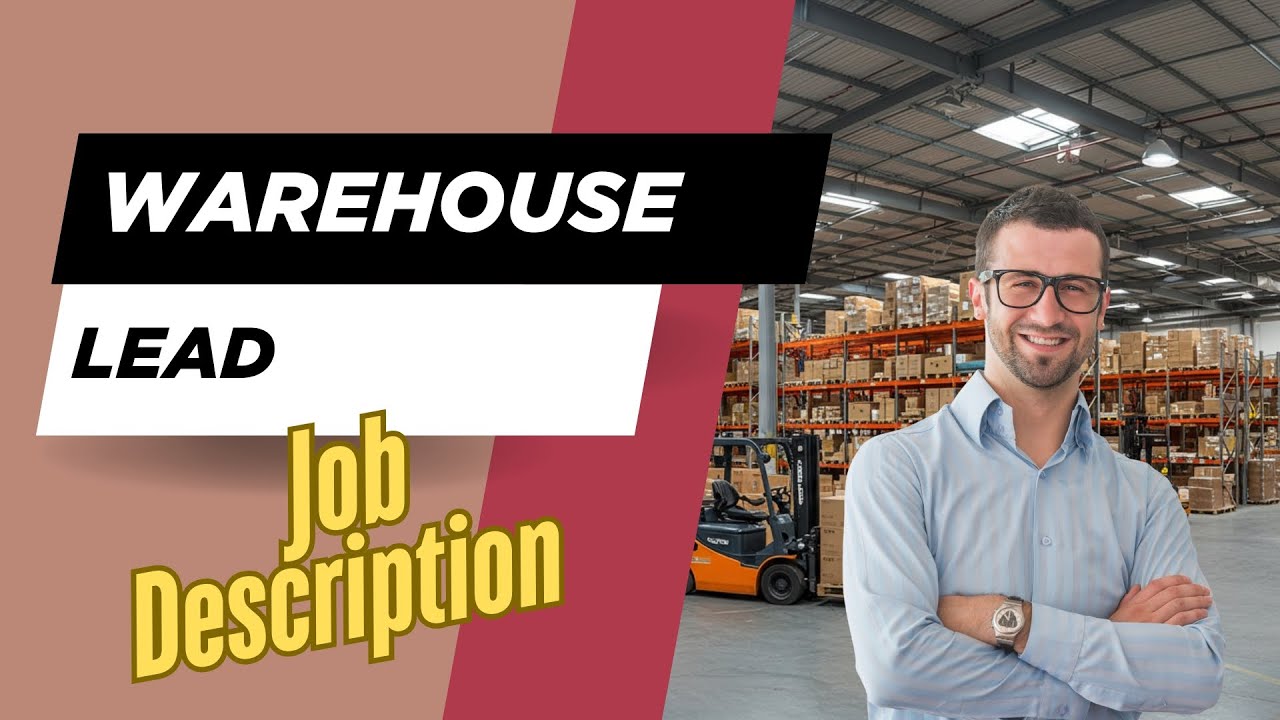 Job description of Warehouse Lead - Role, Responsibilities & Skills
