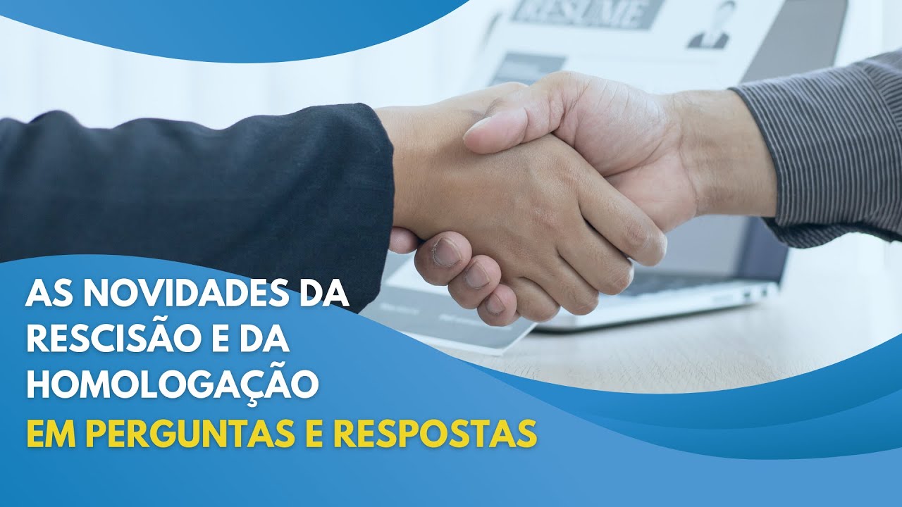 As Novidades da Rescisão e da Homologação em Perguntas e Respostas