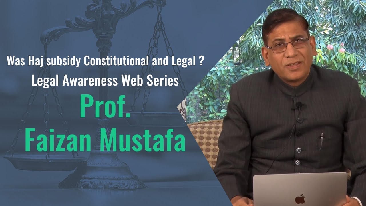 EP-6: Has Haj subsidy Constitutional and Legal ? | Legal Awareness Web Series | Prof.Faizan Mustafa