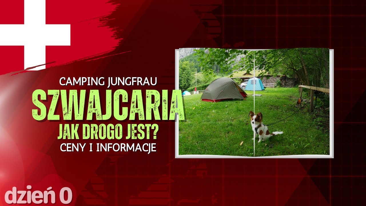 Ile kosztuje i jak wygląda kemping w Szwajcarii? Camping Jungfrau. Szwajcaria - Dzień 0/4