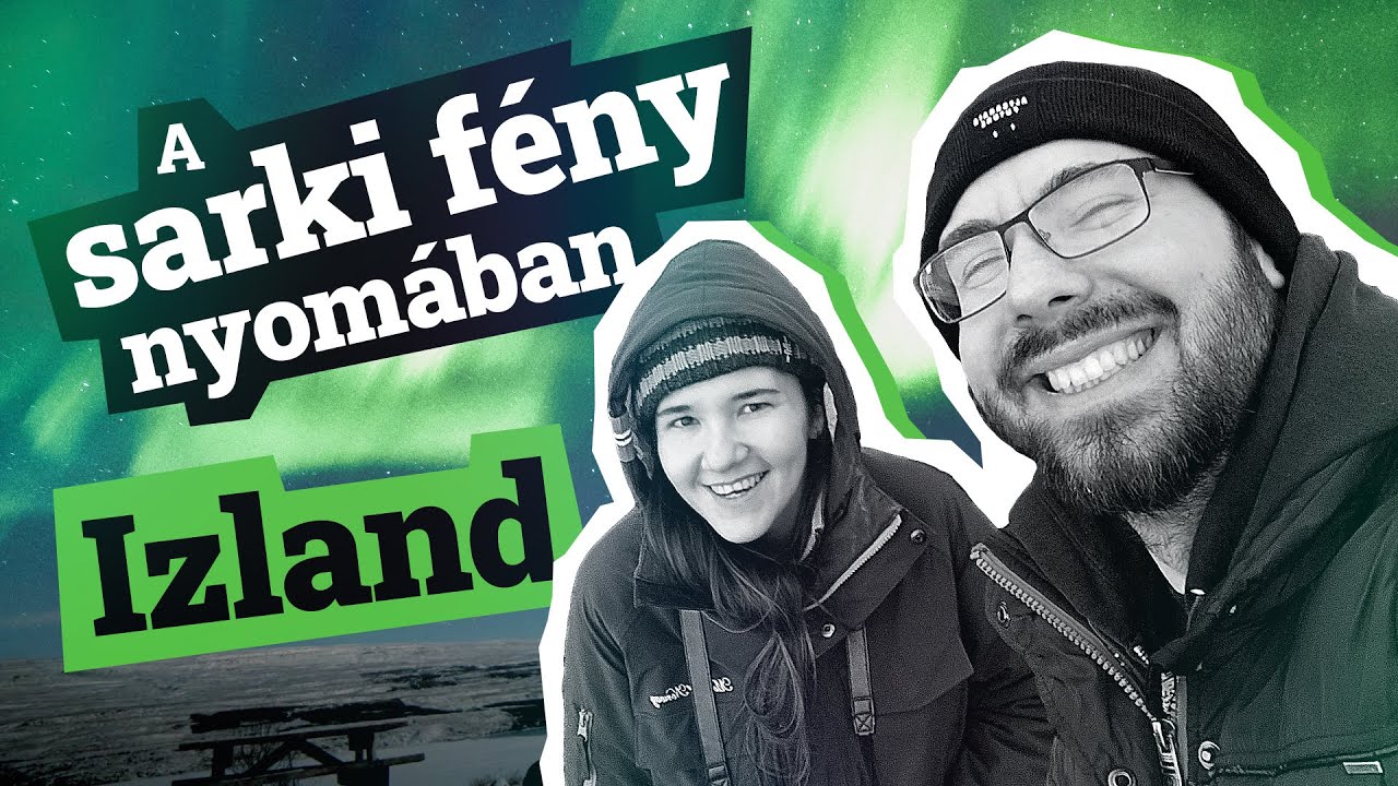 A sarki fény nyomában: Izland 🇮🇸