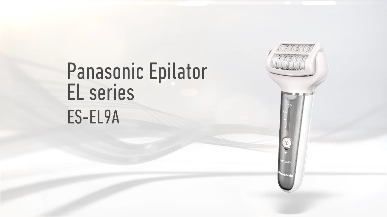 Panasonic WET/DRY Epilator ES-EL9A Product Introduction Video