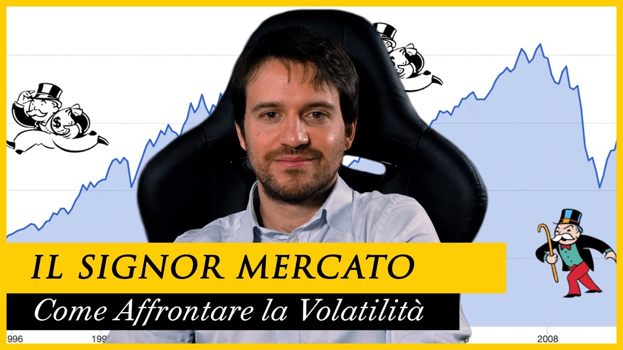 Il SIGNOR MERCATO: come affrontare la VOLATILITÀ dei titoli finanziari