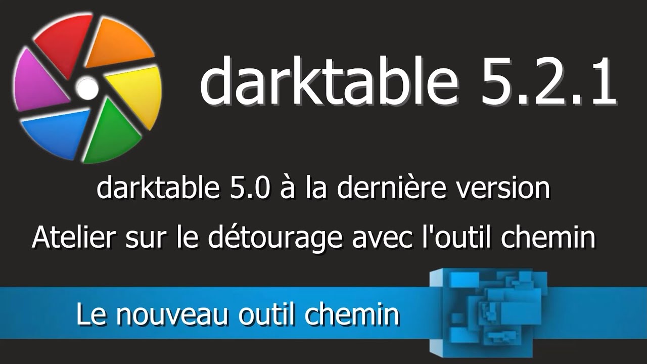 Darktable 5.2.1 – Atelier outil chemin