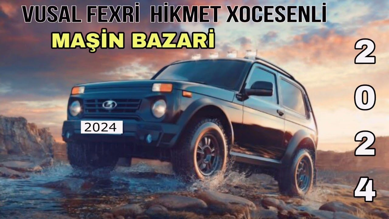 Vusal Fexri Ft Hikmet Xocesenli - Maşin Bazari - 2024 Official Music