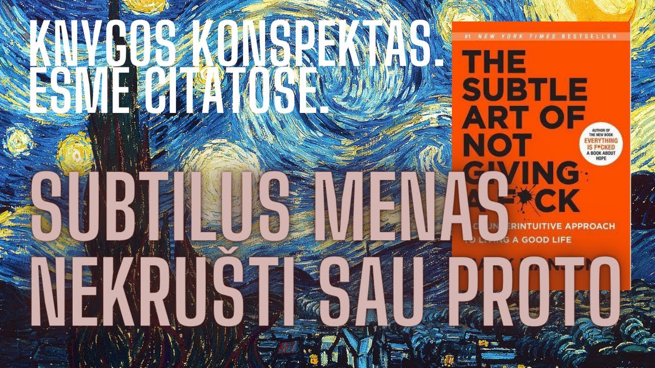 MARK MANSON. SUBTILUS MENAS NEKRUSTI SAU PROTO. KNYGOS KONSPEKTAS. + PAVEIKSLAI I&Scaron; ĮVAIRIŲ GALERIJŲ.