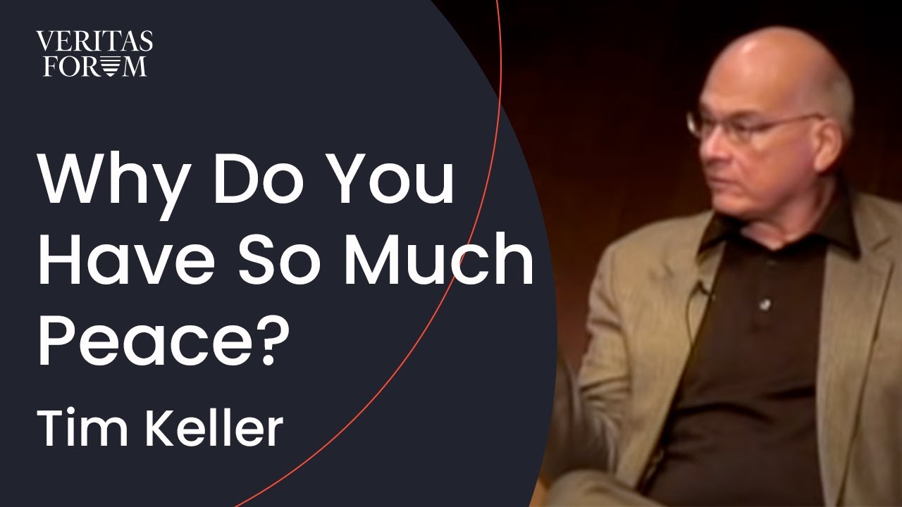 Why do you have so much peace? Tim Keller at Columbia