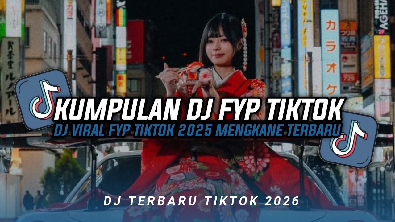 KUMPULAN DJ CAMPURAN FYP TIKTOK TERBARU || DJ CAMPURAN VIRAL TIKTOK 2026