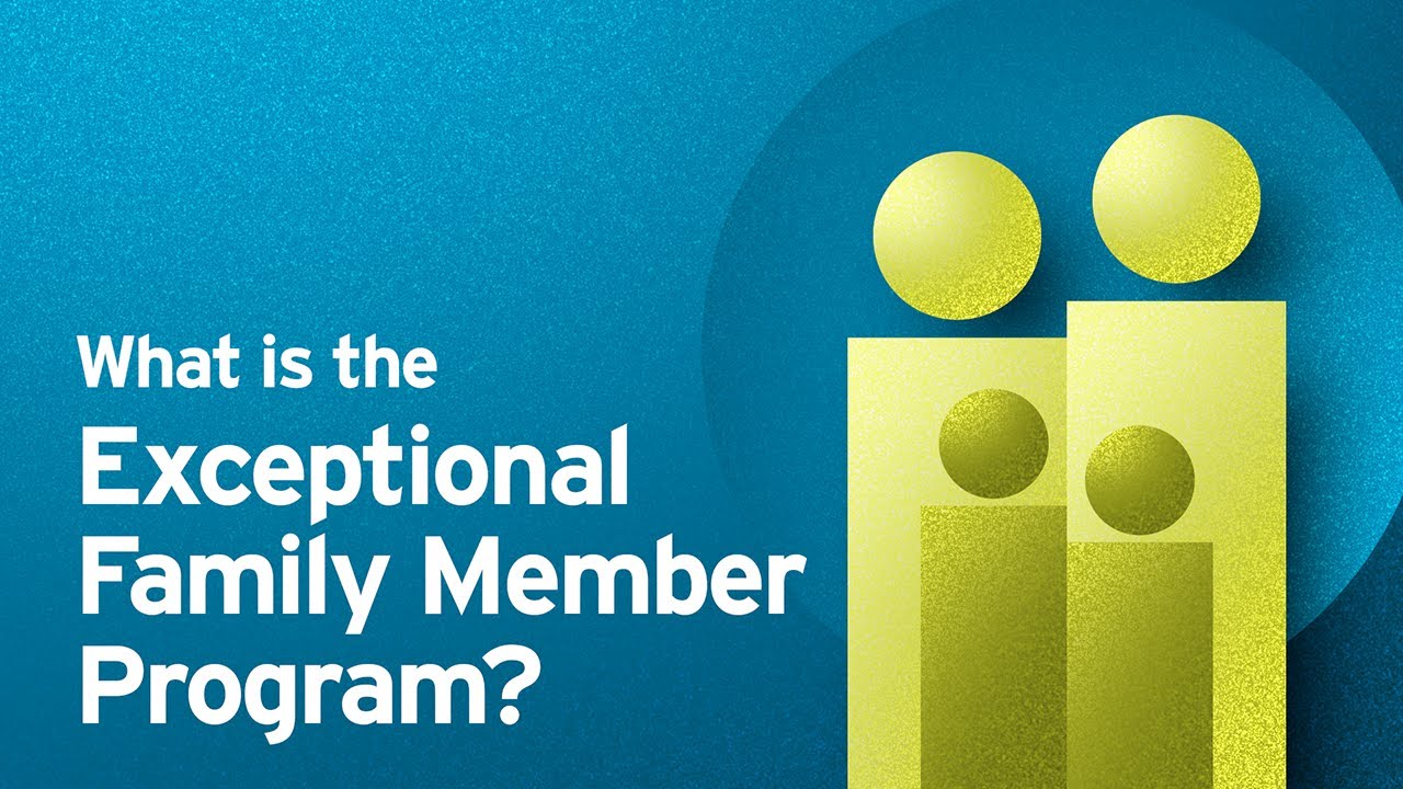 Support Made Simple: The Exceptional Family Member Program